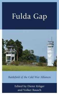 Fulda Gap: Battlefield of the Cold War Alliances