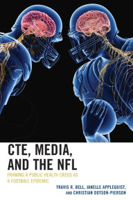 Title: CTE, Media, and the NFL: Framing a Public Health Crisis as a Football Epidemic, Author: Travis R. Bell University of South Flori