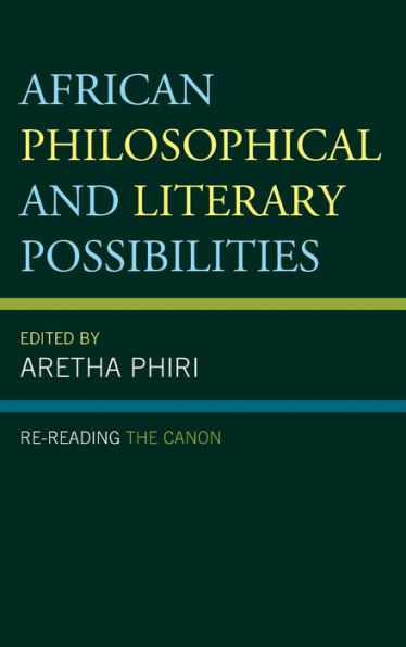 African Philosophical and Literary Possibilities: Re-reading the Canon