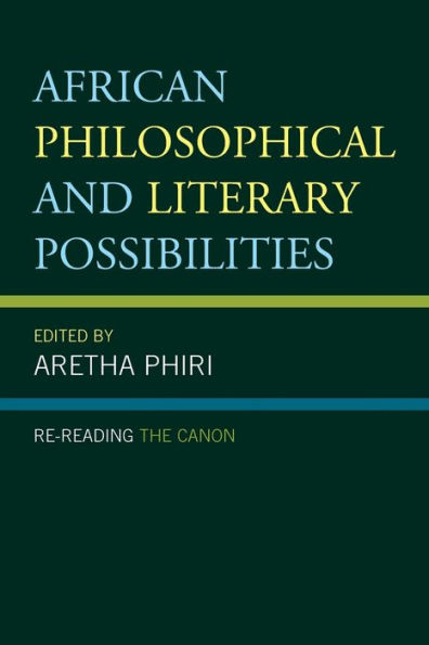 African Philosophical and Literary Possibilities: Re-reading the Canon