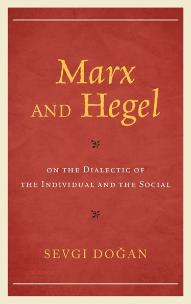 Marx and Hegel on the Dialectic of Individual Social