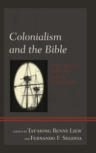 Title: Colonialism and the Bible: Contemporary Reflections from the Global South, Author: Michel Elias Andraos