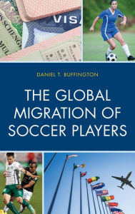 Title: The Global Migration of Soccer Players, Author: Daniel T. Buffington