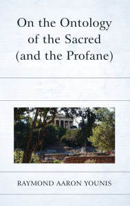 Title: On the Ontology of the Sacred (and the Profane), Author: Raymond Aaron Younis