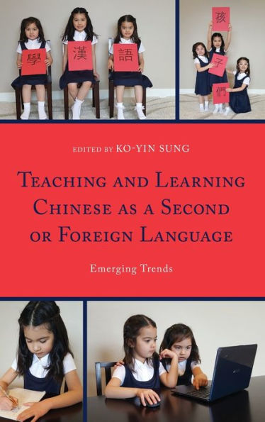 Teaching and Learning Chinese as a Second or Foreign Language: Emerging Trends