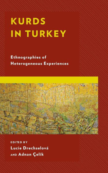 Kurds Turkey: Ethnographies of Heterogeneous Experiences