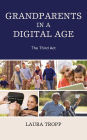Grandparents in a Digital Age: The Third Act