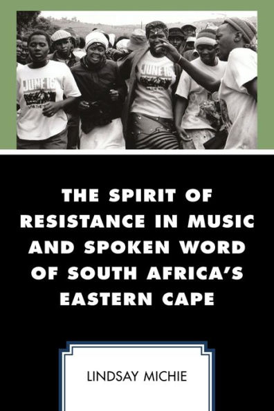 The Spirit of Resistance Music and Spoken Word South Africa's Eastern Cape