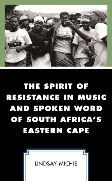 The Spirit of Resistance Music and Spoken Word South Africa's Eastern Cape