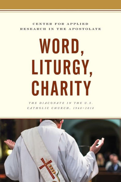 Word, Liturgy, Charity: The Diaconate in the U.S. Catholic Church, 1968-2018