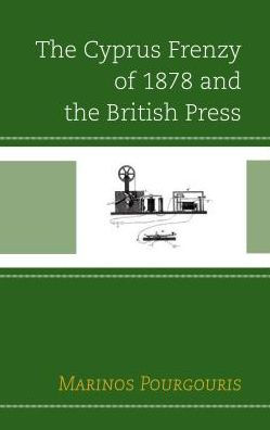 the Cyprus Frenzy of 1878 and British Press