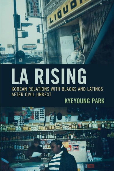 LA Rising: Korean Relations with Blacks and Latinos after Civil Unrest