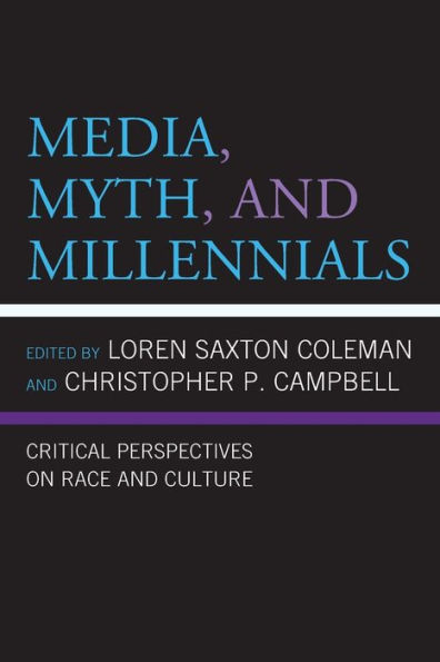 Media, Myth, and Millennials: Critical Perspectives on Race Culture