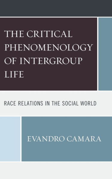 the Critical Phenomenology of Intergroup Life: Race Relations Social World