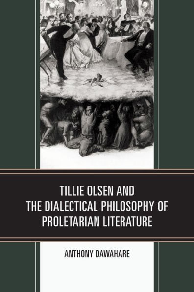 Tillie Olsen and the Dialectical Philosophy of Proletarian Literature