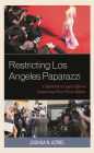 Restricting Los Angeles Paparazzi: California's Legal Efforts Impacting Free Press Rights