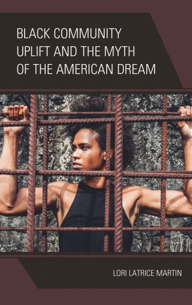 Black Community Uplift and the Myth of American Dream