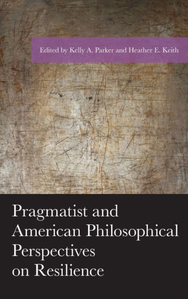 Pragmatist and American Philosophical Perspectives on Resilience