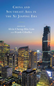 Title: China and Southeast Asia in the Xi Jinping Era, Author: Trin Aiyara