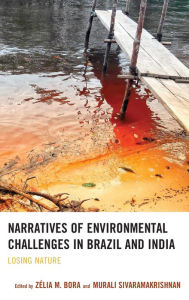 Title: Narratives of Environmental Challenges in Brazil and India: Losing Nature, Author: Ligia Andrade