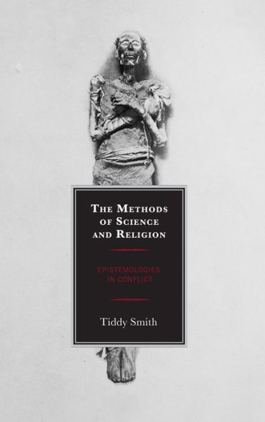 The Methods of Science and Religion: Epistemologies Conflict