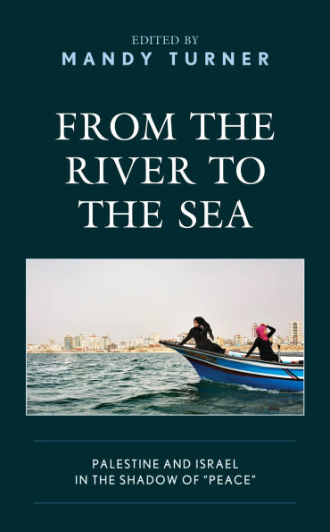 From the River to Sea: Palestine and Israel Shadow of "Peace"