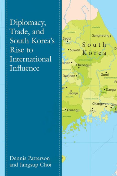 Diplomacy, Trade, and South Korea's Rise to International Influence