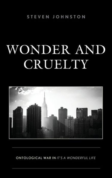 Wonder and Cruelty: Ontological War It's a Wonderful Life