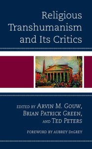 Title: Religious Transhumanism and Its Critics, Author: Arvin M. Gouw