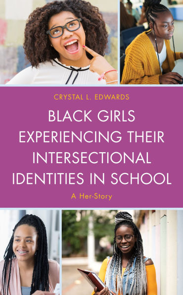 Black Girls Experiencing Their Intersectional Identities School: A Her-Story