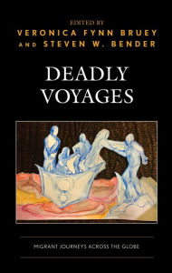 Title: Deadly Voyages: Migrant Journeys across the Globe, Author: Veronica Fynn Bruey Athabasca University