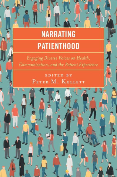 Narrating Patienthood: Engaging Diverse Voices on Health, Communication, and the Patient Experience