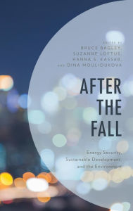 Title: After the Fall: Energy Security, Sustainable Development, and the Environment, Author: Suzanne Loftus