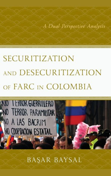 Securitization and Desecuritization of FARC Colombia: A Dual Perspective Analysis