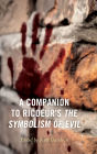 A Companion to Ricoeur's The Symbolism of Evil
