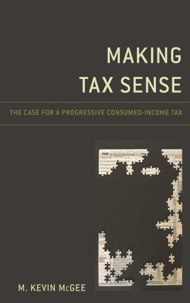 Making Tax Sense: The Case for a Progressive Consumed-Income