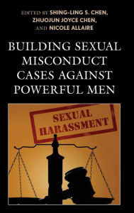 Title: Building Sexual Misconduct Cases against Powerful Men, Author: Shing-Ling S. Chen