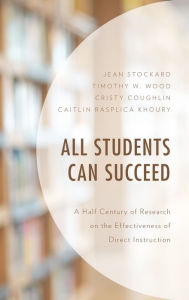 Title: All Students Can Succeed: A Half Century of Research on the Effectiveness of Direct Instruction, Author: Jean Stockard