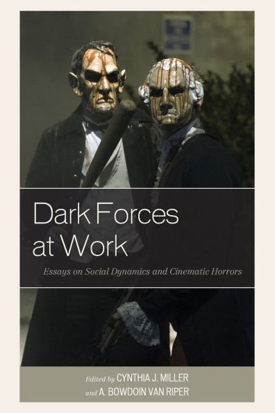 Dark Forces at Work: Essays on Social Dynamics and Cinematic Horrors