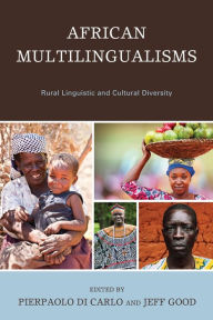 Title: African Multilingualisms: Rural Linguistic and Cultural Diversity, Author: Pierpaolo Di Carlo