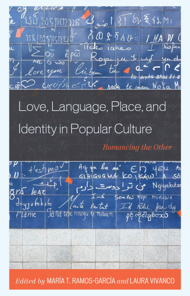 Love, Language, Place, and Identity Popular Culture: Romancing the Other