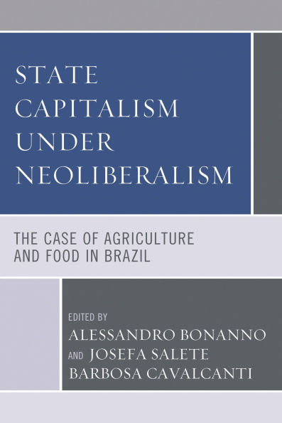 State Capitalism under Neoliberalism: The Case of Agriculture and Food Brazil