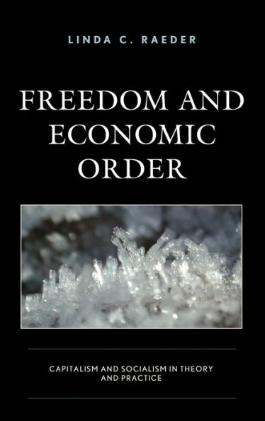 Freedom and Economic Order: Capitalism Socialism Theory Practice