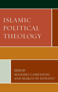 Title: Islamic Political Theology, Author: Massimo Campanini