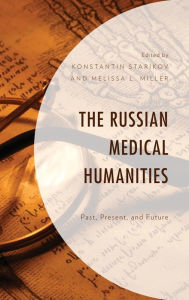 Title: The Russian Medical Humanities: Past, Present, and Future, Author: Konstantin Starikov