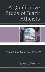 Title: A Qualitative Study of Black Atheists: 