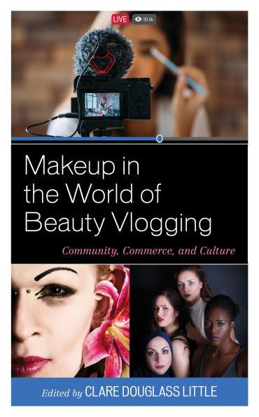 Makeup the World of Beauty Vlogging: Community, Commerce, and Culture