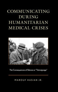 Title: Communicating during Humanitarian Medical Crises: The Consequences of Silence or 