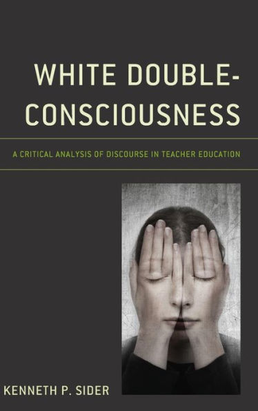 White Double-Consciousness: A Critical Analysis of Discourse Teacher Education