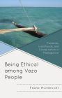 Being Ethical among Vezo People: Fisheries, Livelihoods, and Conservation in Madagascar